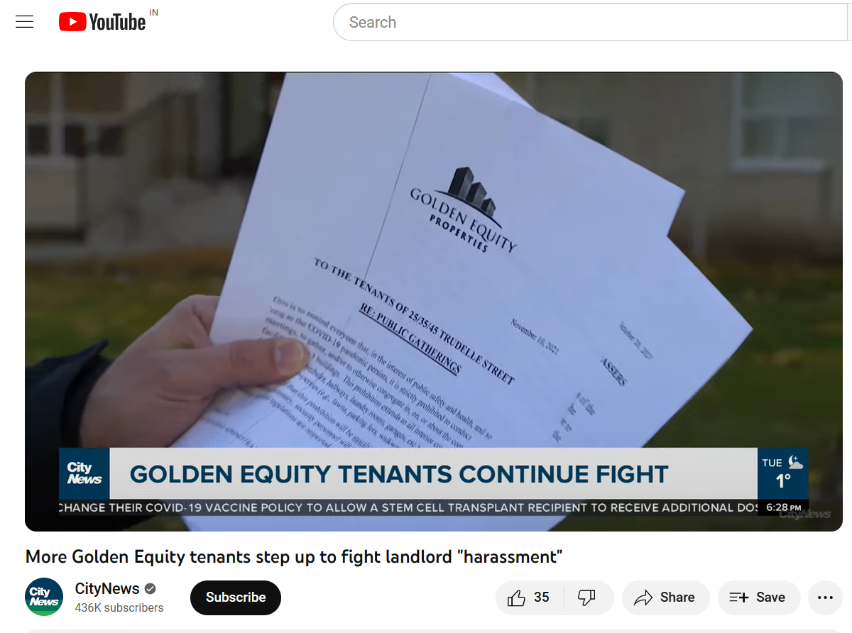  /></figure>
<p>A video about the altercation of harassment between the landlord and the residents of Golden Equity Properties has been uploaded, according to the CityNews YouTube channel. That video has received 2797 views. On YouTube, CityNews has 436k subscribers and 35 likes.</p>
<p>The entire movie that is available on the CityNews YouTube channel is about the continuous struggles that tenants in rental properties owned by Golden Equity Properties go through.</p>
<p>There is an ongoing dispute among these residents about notices of removal and ongoing maintenance issues. Mark McAllister investigates further at a number of locations within Toronto.</p>
<ul class=